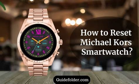 how to factory reset michael kors smartwatch|Michael Kors Watch Battery Replacement Guide .